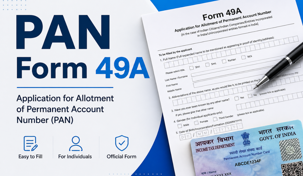 PAN Form 49A - Complete PAN Card Guide 2026